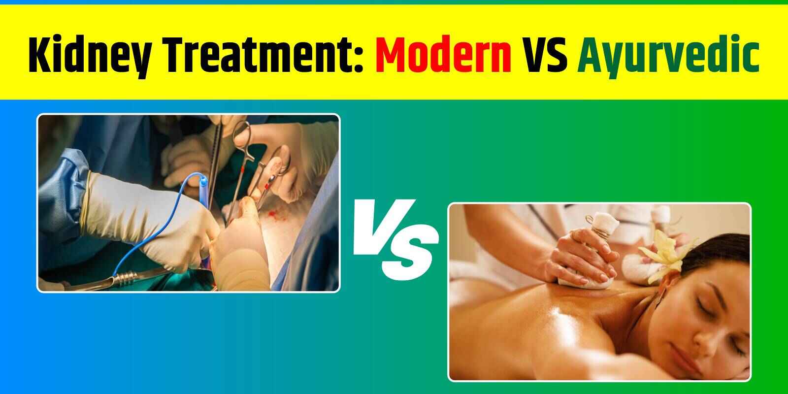 Kidney Treatment: Modern VS Ayurvedic